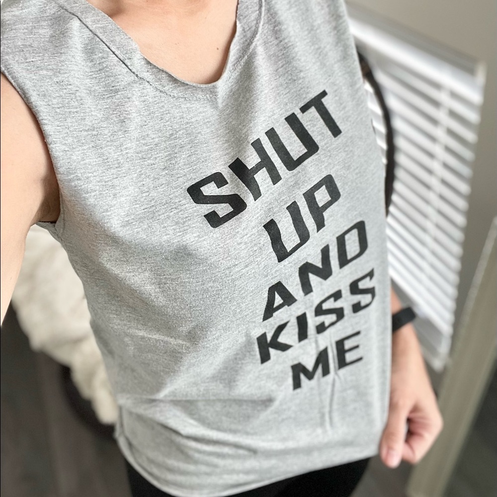 "SHUT UP AND KISS ME" typo graphic gray sleeveless street chic tank tee top